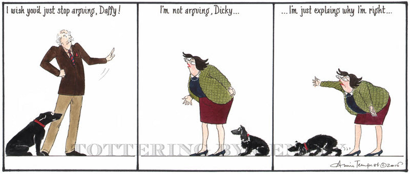 Signed Tottering by Gently Print - I'm not arguing