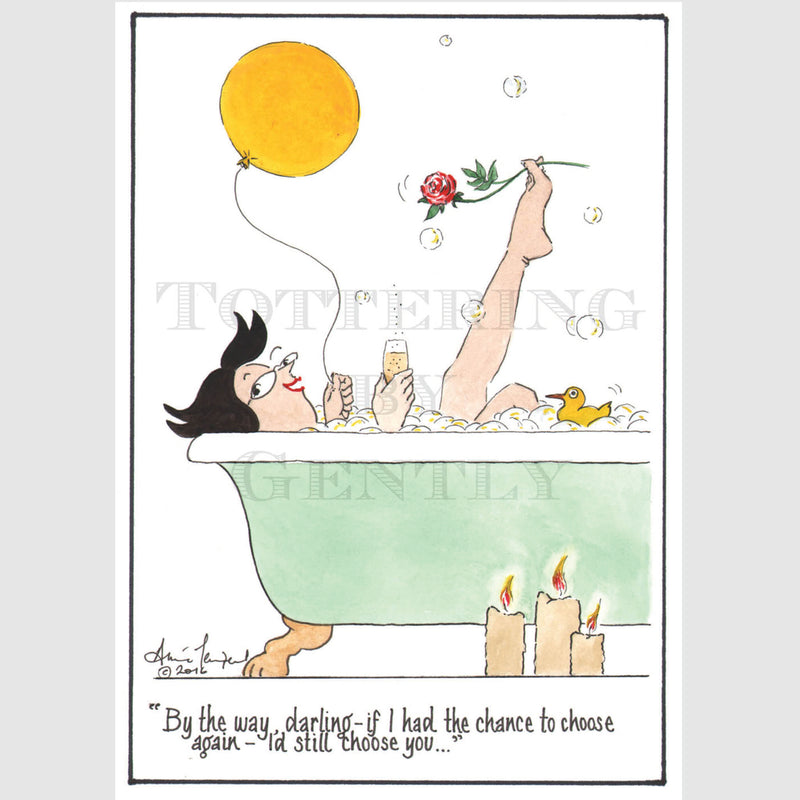 Signed Special Tottering by Gently Print - I'd still choose you
